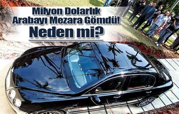 ‘Milyonluk Arabamı Öbür Dünyada da Sürmek İçin Mezara Gömeceğim’ Diyor Ama Aslında Amacı Bambaşka