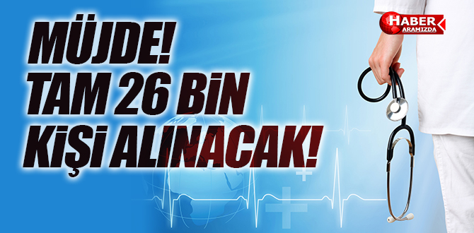 Sağlık Sektörüne 26 Bin Kişi Alınacak