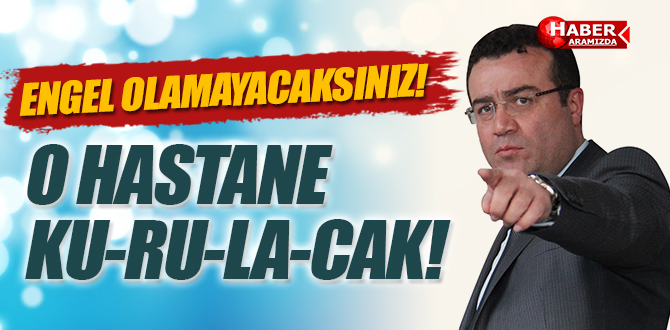 Başkan Taşçı’dan karşı çıkanlara sert tepki! Hastane açılacak!