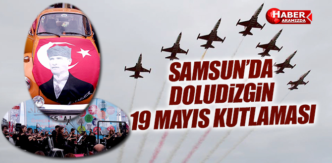 Samsun 19 Mayıs’ı Dolu Dolu Kutladı