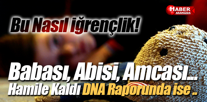 Engelli Kıza Senelerce Babası, Amcası, Abisi Cinsel Saldırıda Bulundu