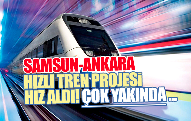 Usta’nın Sorusu Samsun Ankara Hızlı Tren Hattı Projesini Hızlandırdı