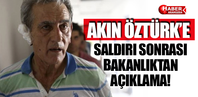 Akın Öztürk’e saldırıya ilişkin Adalet Bakanlığı’ndan açıklama