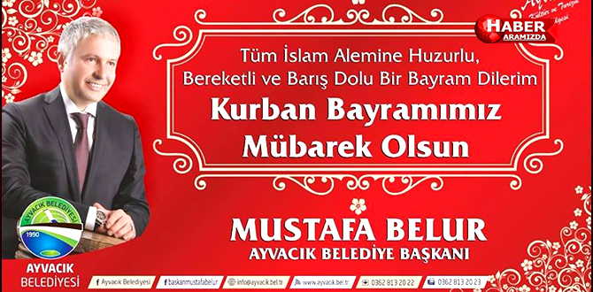Ayvacık Belediye Başkanı Mustafa Belur Kurban Bayramı Mesajı