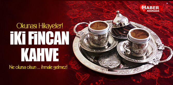 Kavanoz ve iki fincan kahvenin hikayesi