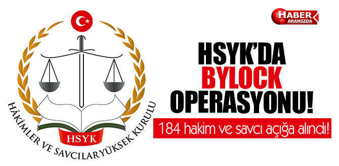 HSYK’da ‘ByLock’ Operasyonu! 184 hakim ve savcı açığa alındı!