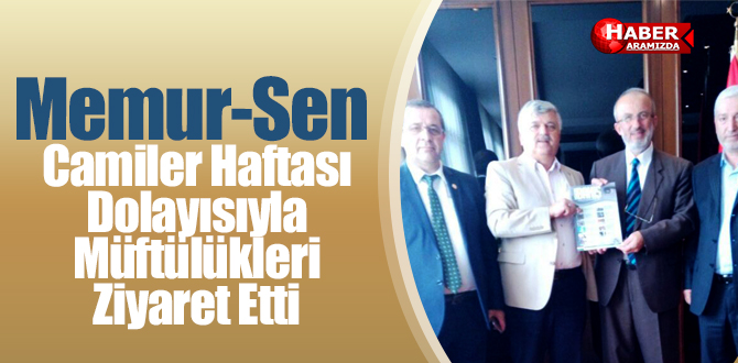 Memur-Sen’den Camiler Haftası Dolayısı İle Müftülüklere Ziyaret