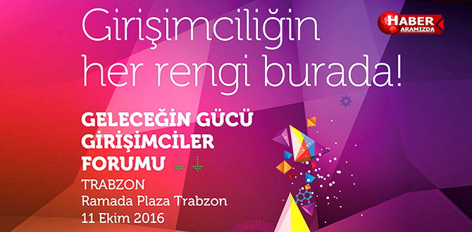 KARADENİZLİ GİRİŞİMCİLER 11 EKİM’DE G3 FORUM TRABZON’DA BULUŞACAK