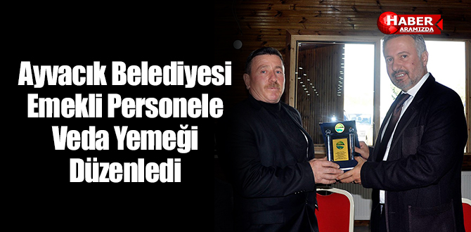 Ayvacık Belediyesi Emekli Personele Veda Yemeği