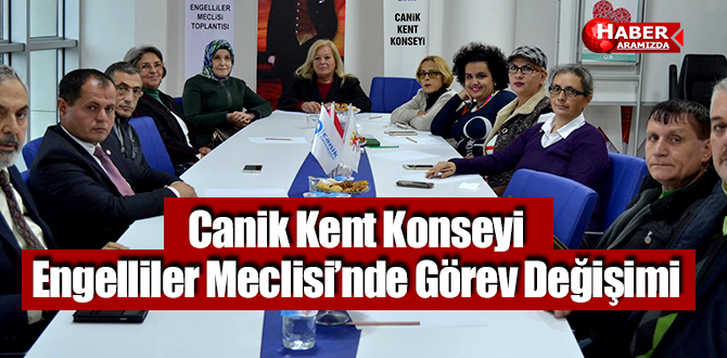 Canik Kent Konseyi Engelliler Meclisi’nde görev değişimi