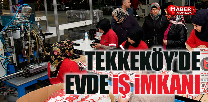 Tekkeköy Belediyesi ile BORSAN işbirliğinde evde iş imkanı