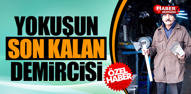 YOKUŞUN SON DEMİRCİSİ