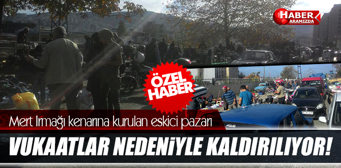 Samsun Mert Irmağı Kenarına Kurulan Eskici Pazarı Kaldırılıyor!