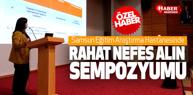 Samsun Eğitim Araştırma Hastanesinden Rahat Nefes Alın Sempozyumu