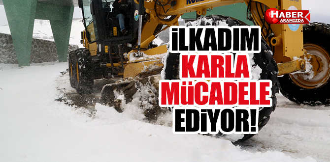 İLKADIM KAR’A TESLİM OLMADI