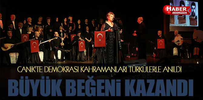 Canik’te demokrasi kahramanları türkülerle anıldı