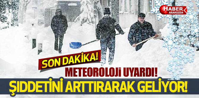 Meteoroloji Uyardı! Şiddetini Arttırarak Geliyor!