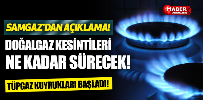 Samsun’da doğalgaz kesintisi ne kadar sürecek tüp gaz kuyrukları uzadı