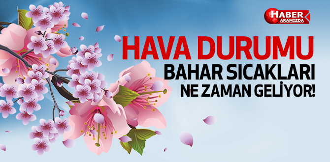 Samsun ve Yurtta Hava Durumu! Bahar Sıcakları Geliyor mu?