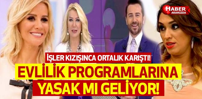 Evlilik Programlarına Yasak mı Geliyor!