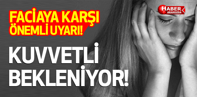 Meteoroloji uyardı! Lodos Kuvvetli Bekleniyor Zehirlenme Olabilir!