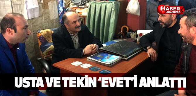 USTA VE TEKİN ‘EVET’İ ANLATTI