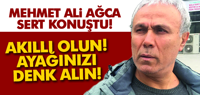 Mehmet Ali Ağca’dan Sert Sözler! Ayağınızı Denk Alın!