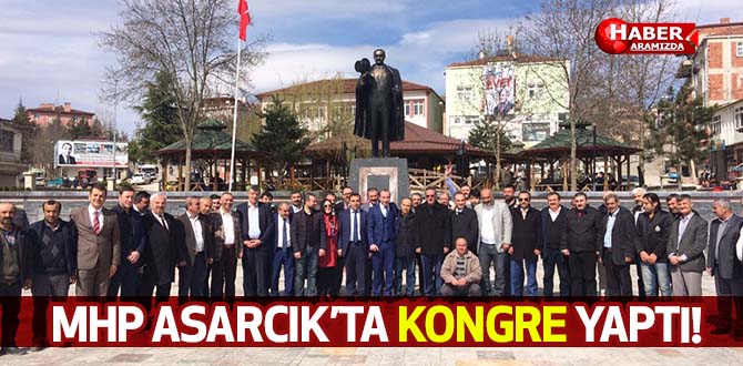 MHP Asarcık’ta Kongre Yaptı! Yeni Başkanını Seçti!