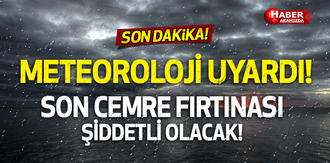 Meteoroloji Uyardı! Son Cemre Yağmuru Şiddetleniyor!