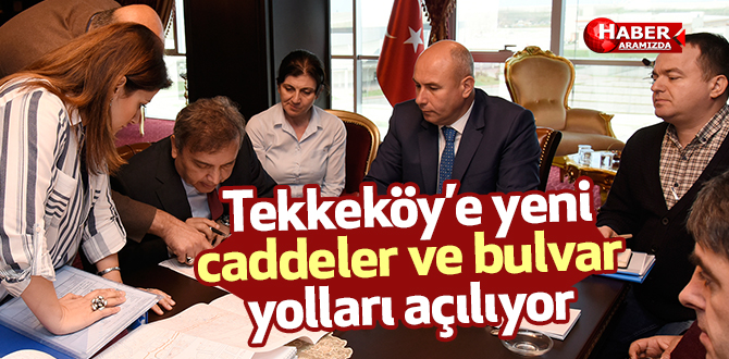 Tekkeköy’e yeni caddeler ve bulvar yolları açılıyor