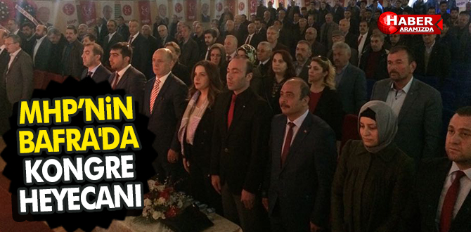 MHP Bafra’da kongre heyecanı