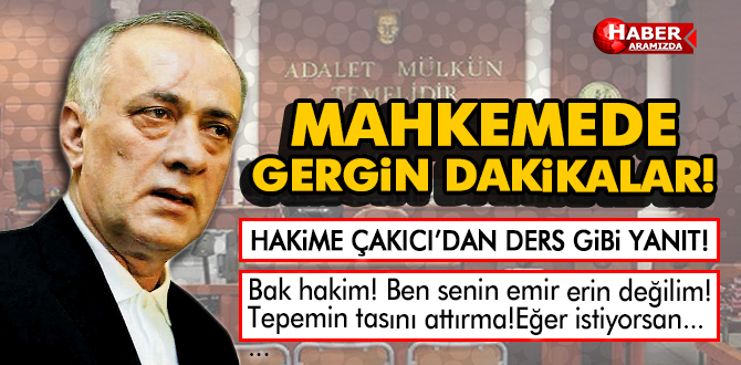 Alaattin Çakıcı Mahkemede Hakime Sert Çıktı! Kimse Bunu Beklemiyordu!