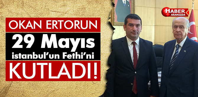 29 Mayıs İstanbul’un Fethi !
