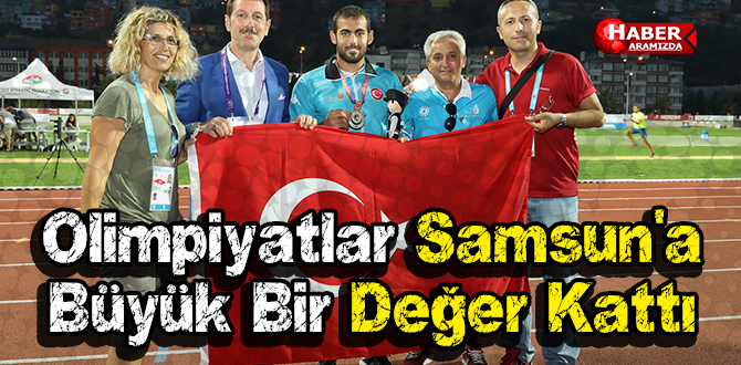 Olimpiyatlar Samsun’a Büyük Bir Değer Kattı