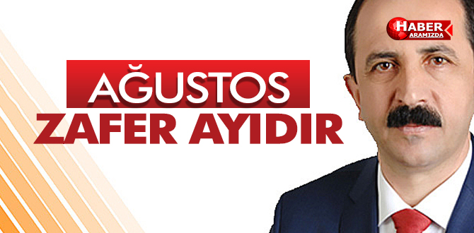 Ağustos zafer ayıdır