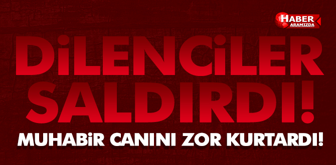 Polis Her Yerde O Dilenciyi Arıyor