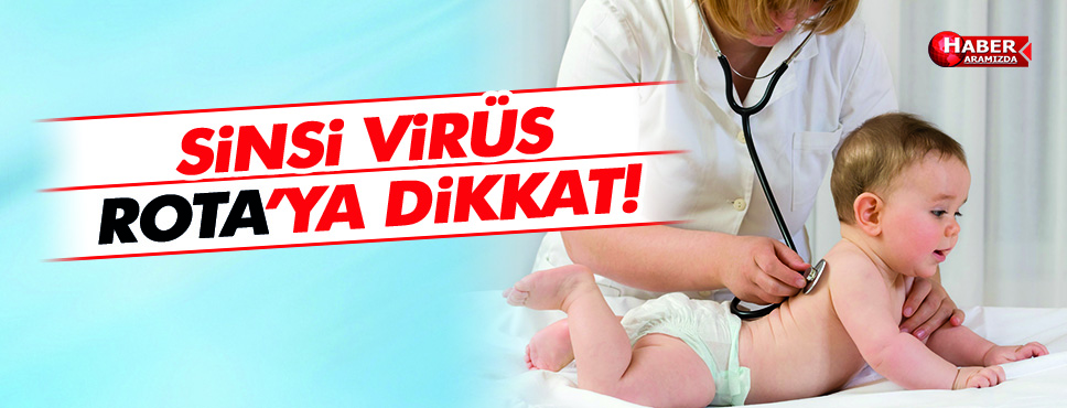 ROTAVİRUS ENFEKSİYONLARINA DİKKAT !