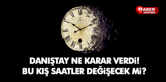 Yaz saati uygulaması 2017’de değişecek mi? Danıştay Ne Karar Verdi