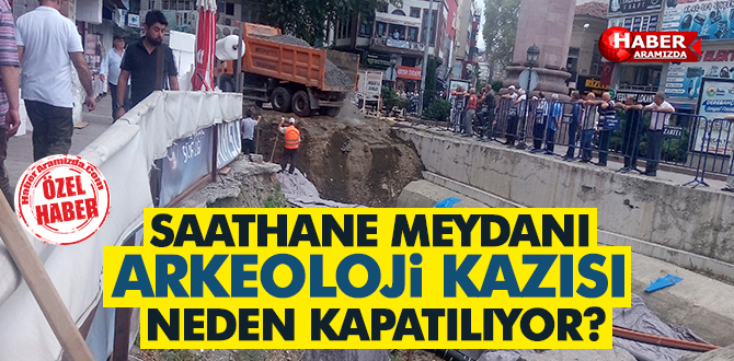SAATHANE MEYDANI KAZI ÇALIŞMASI NEDEN KAPATILIYOR?