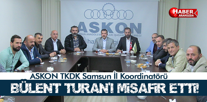ASKON Bülent Turan’ı Misafir Etti