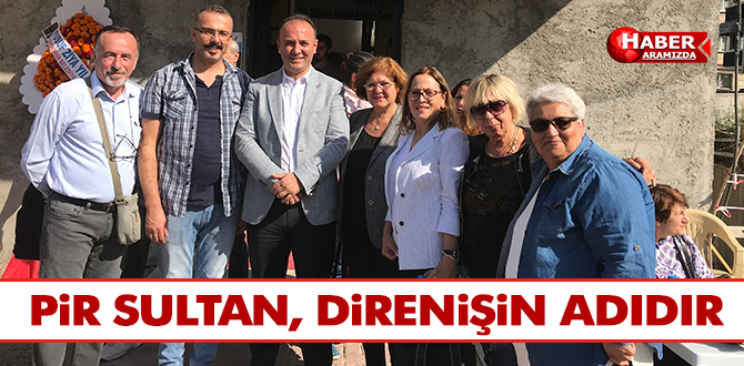 PİR SULTAN, DİRENİŞİN ADIDIR