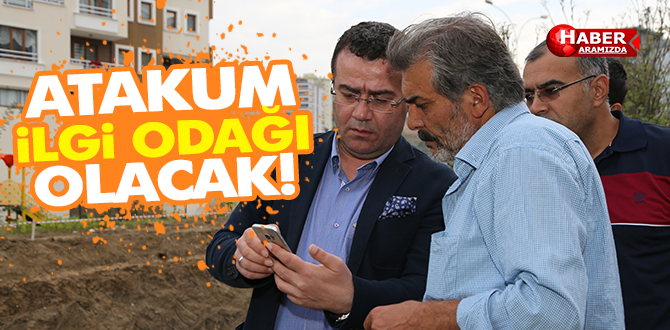 Atakum İlgi Odağı Olacak