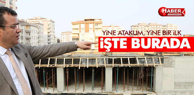 Samsun’un en kapsamlı projesi Atakum’da
