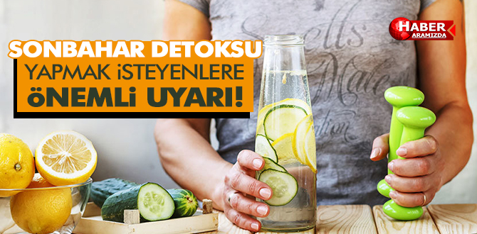 Sonbahar Detoksu Yapmak İsteyenler Dikkat!