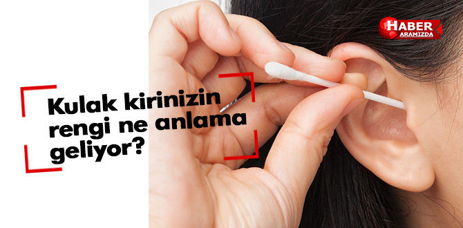 Kulak kirinizin rengi ne anlama geliyor?