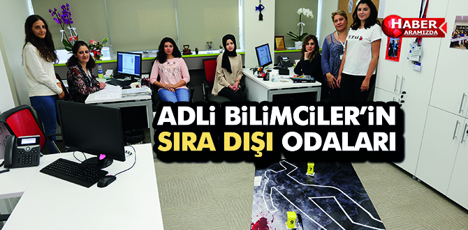 Adli Bilimciler’in sıra dışı odaları