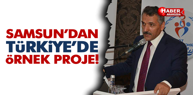 Samsun’dan Türkiye’de Örnek Proje