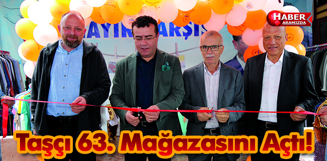 Taşçı 63. mağazayı açtı