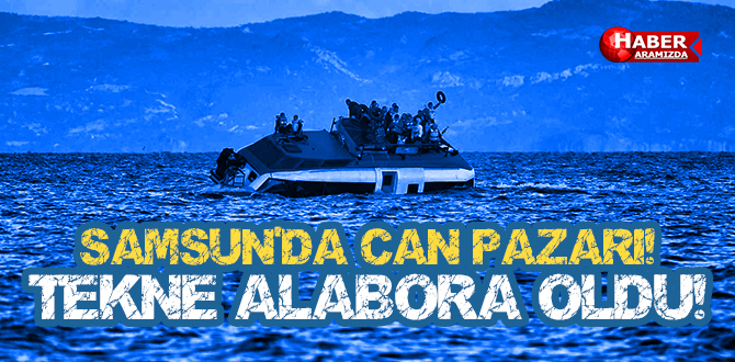 Samsun’da Alabora Olan Teknede Can Pazarı