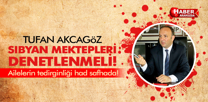 SIBYAN MEKTEPLERİ DENETLENMELİ